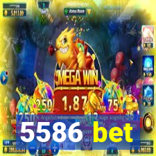 5586 bet